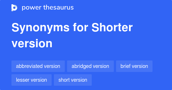 shorter-version-synonyms-38-words-and-phrases-for-shorter-version