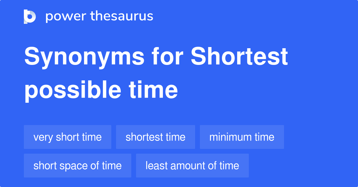 shortest-possible-time-synonyms-211-words-and-phrases-for-shortest