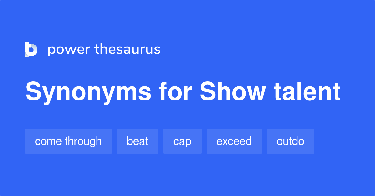 show-talent-synonyms-24-words-and-phrases-for-show-talent