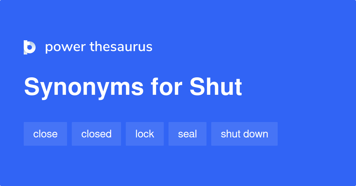 shut-synonyms-794-words-and-phrases-for-shut