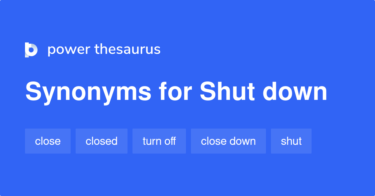 What Is A Synonym For Shut Down