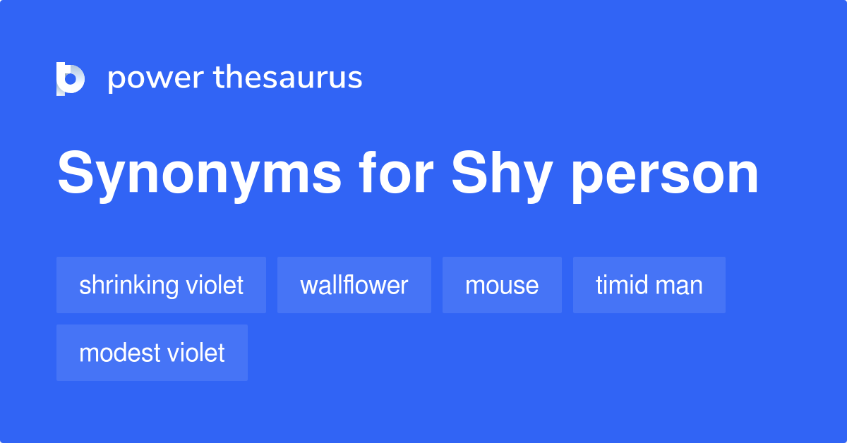 Shy Person Synonyms 235 Words And Phrases For Shy Person