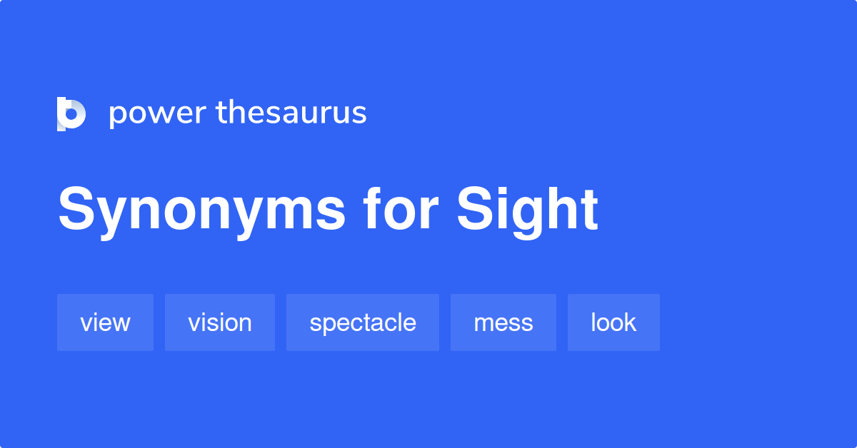 Sight Synonyms 1 785 Words And Phrases For Sight