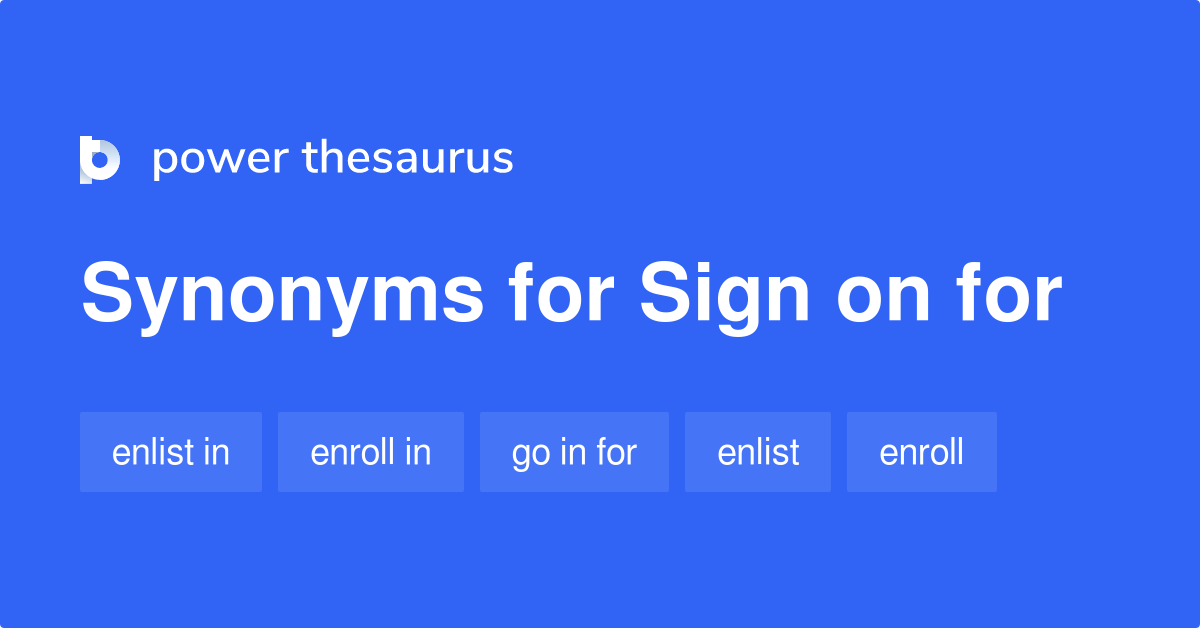 sign-on-for-synonyms-50-words-and-phrases-for-sign-on-for