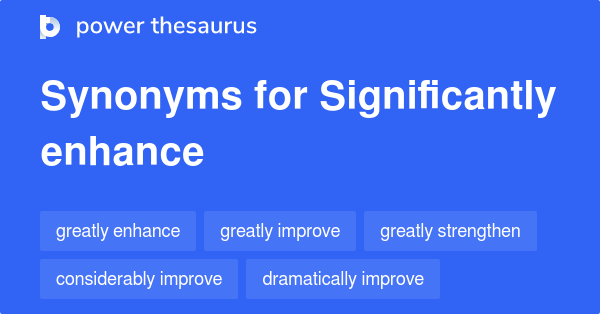 significantly-enhance-synonyms-107-words-and-phrases-for