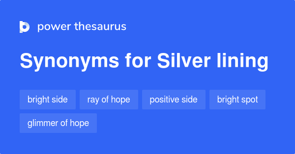 Silver Lining synonyms - 246 Words and Phrases for Silver Lining