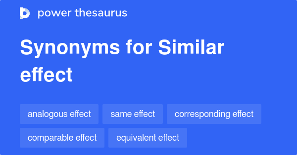 similar-effect-synonyms-185-words-and-phrases-for-similar-effect