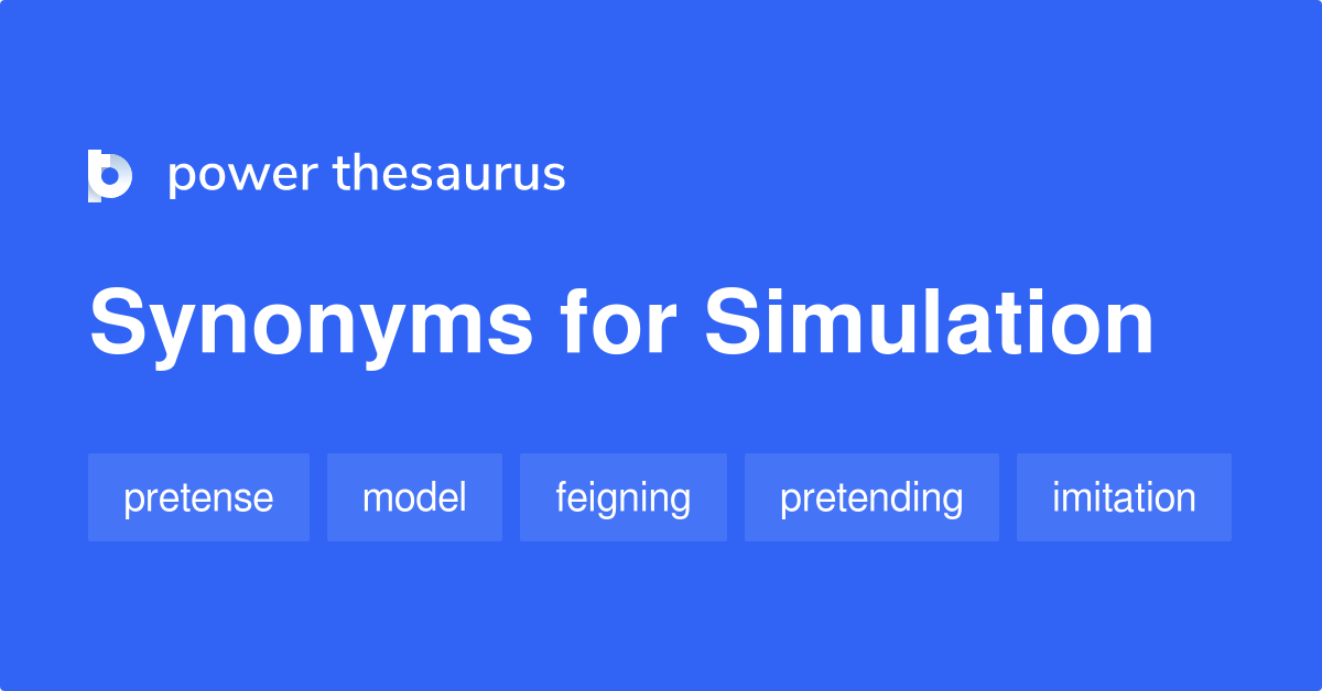 Simulation synonyms 891 Words and Phrases for Simulation