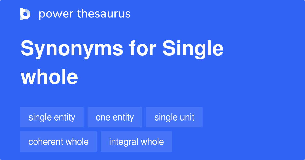 single-whole-synonyms-53-words-and-phrases-for-single-whole