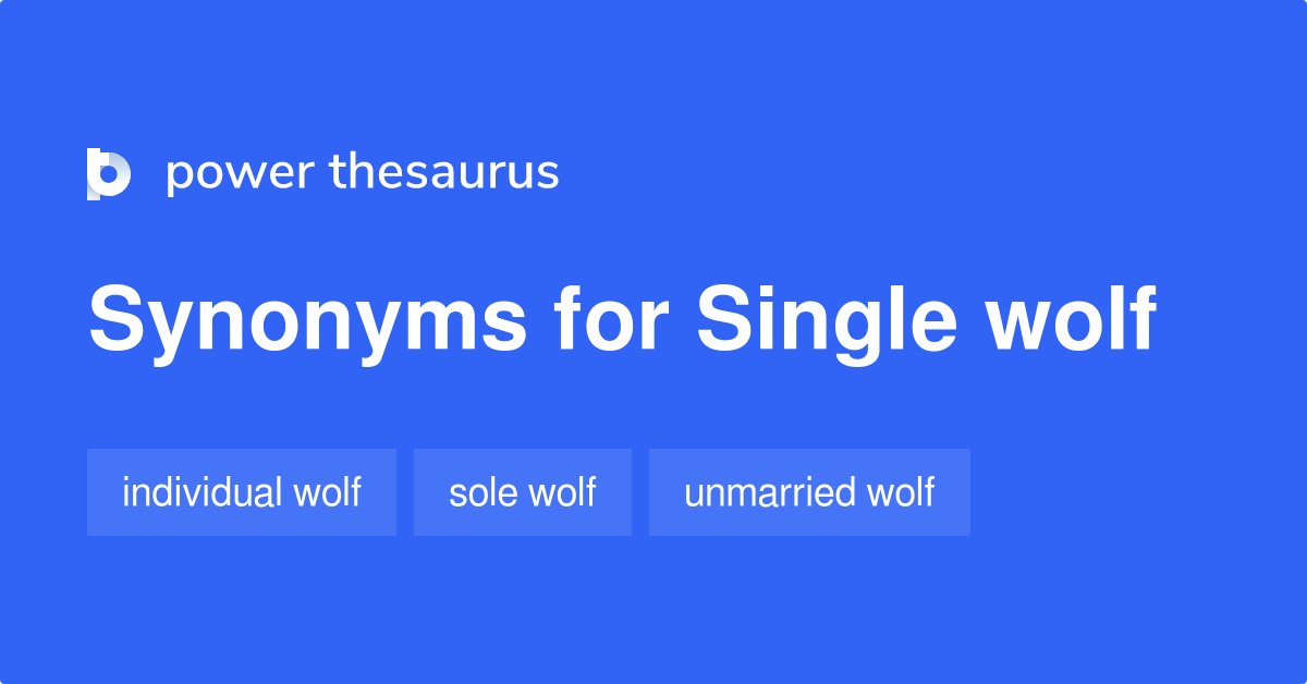 Single Wolf synonyms - 9 Words and Phrases for Single Wolf