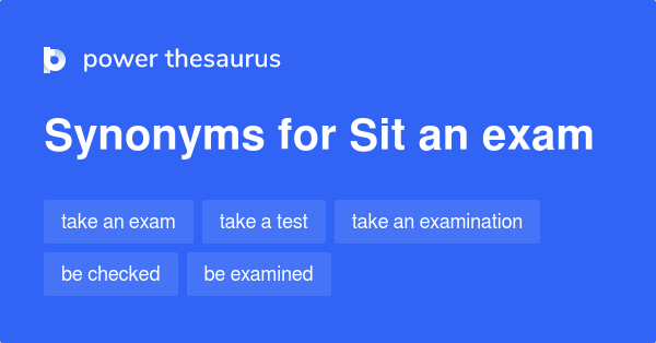 sit-an-exam-synonyms-77-words-and-phrases-for-sit-an-exam