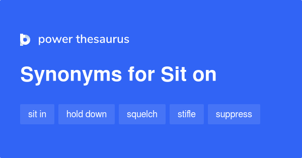 sit-on-synonyms-153-words-and-phrases-for-sit-on