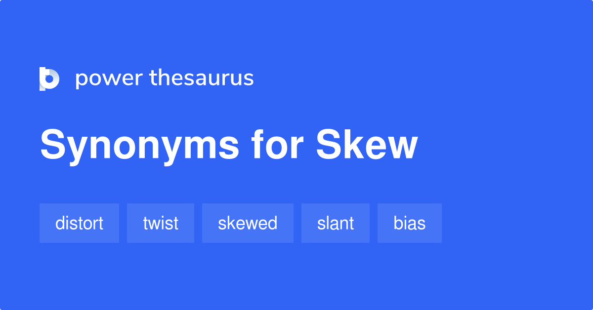 What is a Synonym for the Word Skew? Use 13 Synonyms to Describe Something Not Aligned