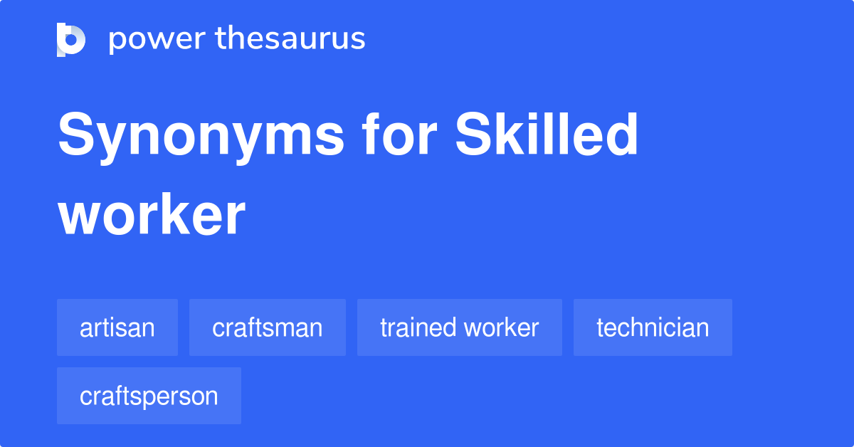 skilled-worker-synonyms-359-words-and-phrases-for-skilled-worker