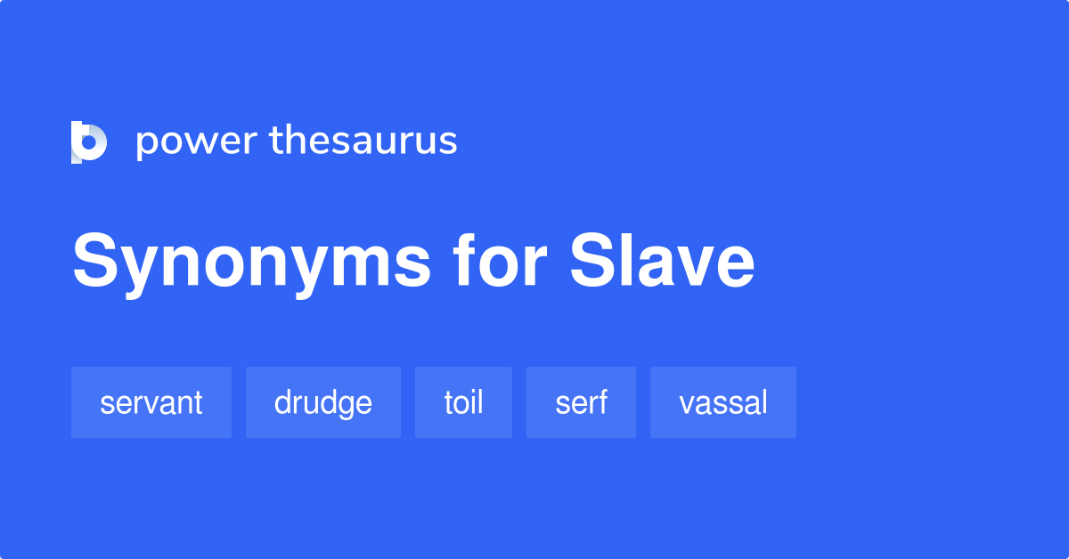 slave-synonyms-1-281-words-and-phrases-for-slave