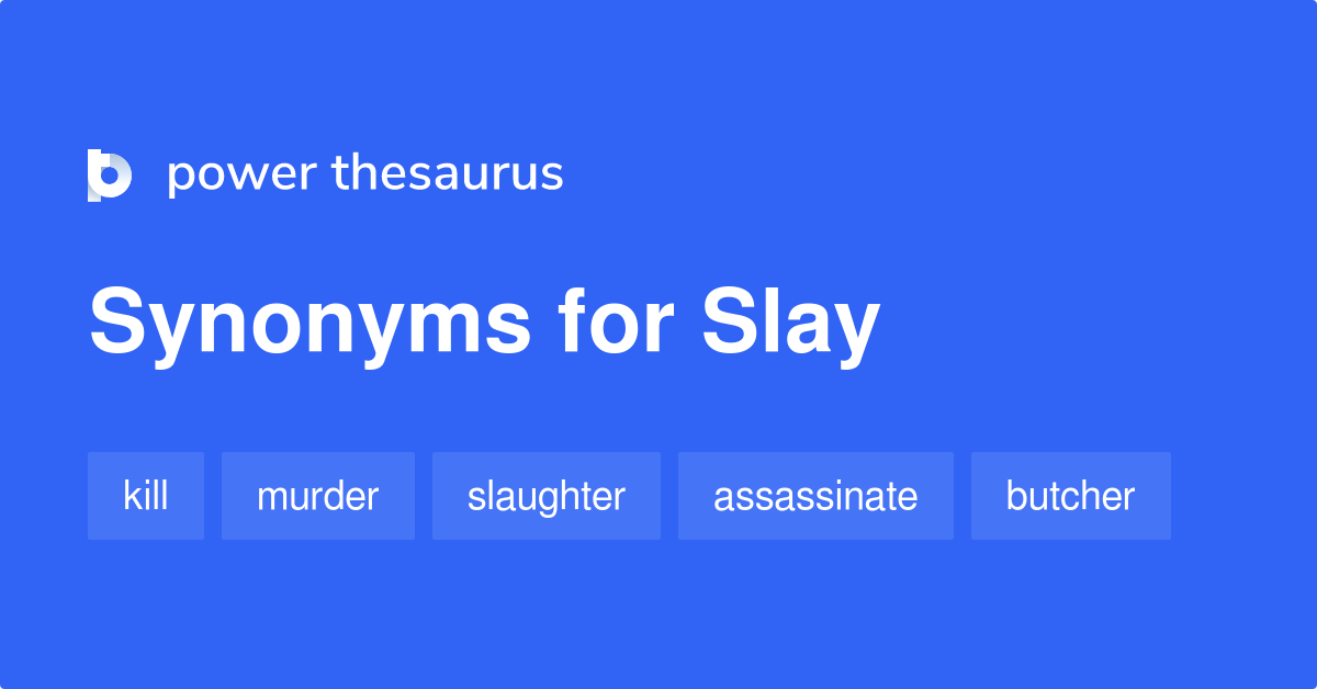 Slay - Definition, Meaning & Synonyms