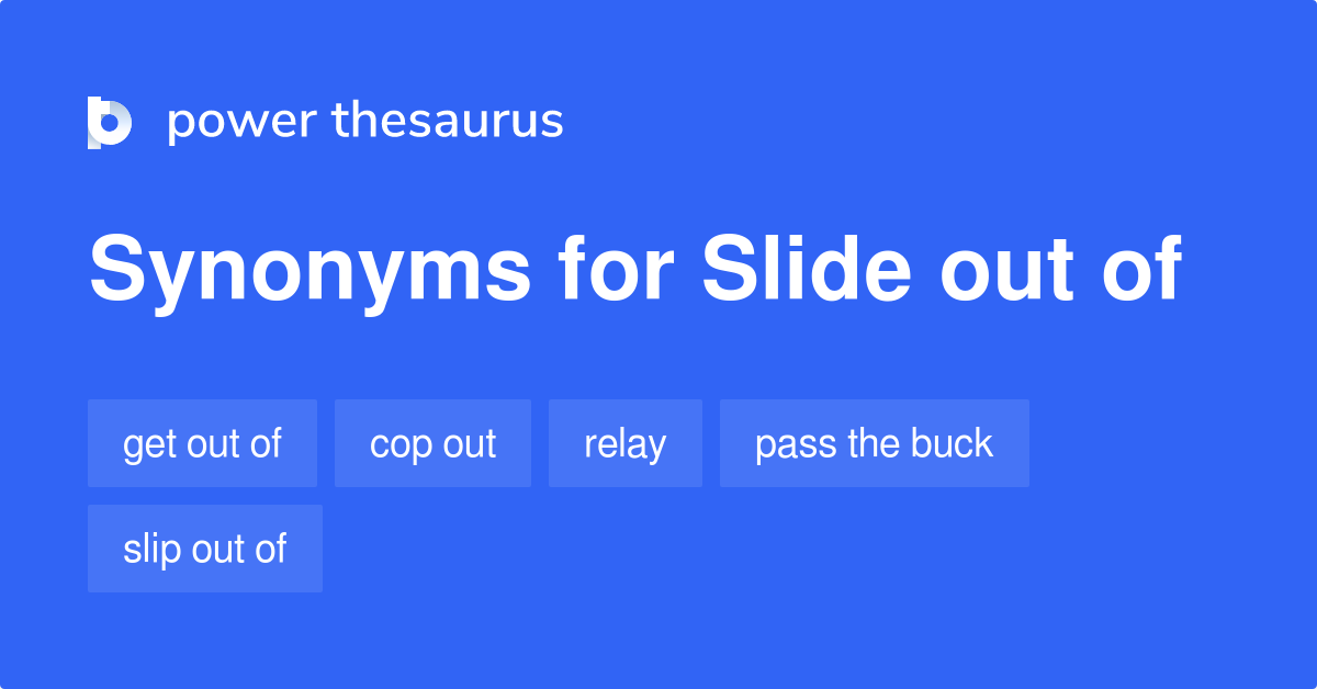 Slide Out Of Synonym