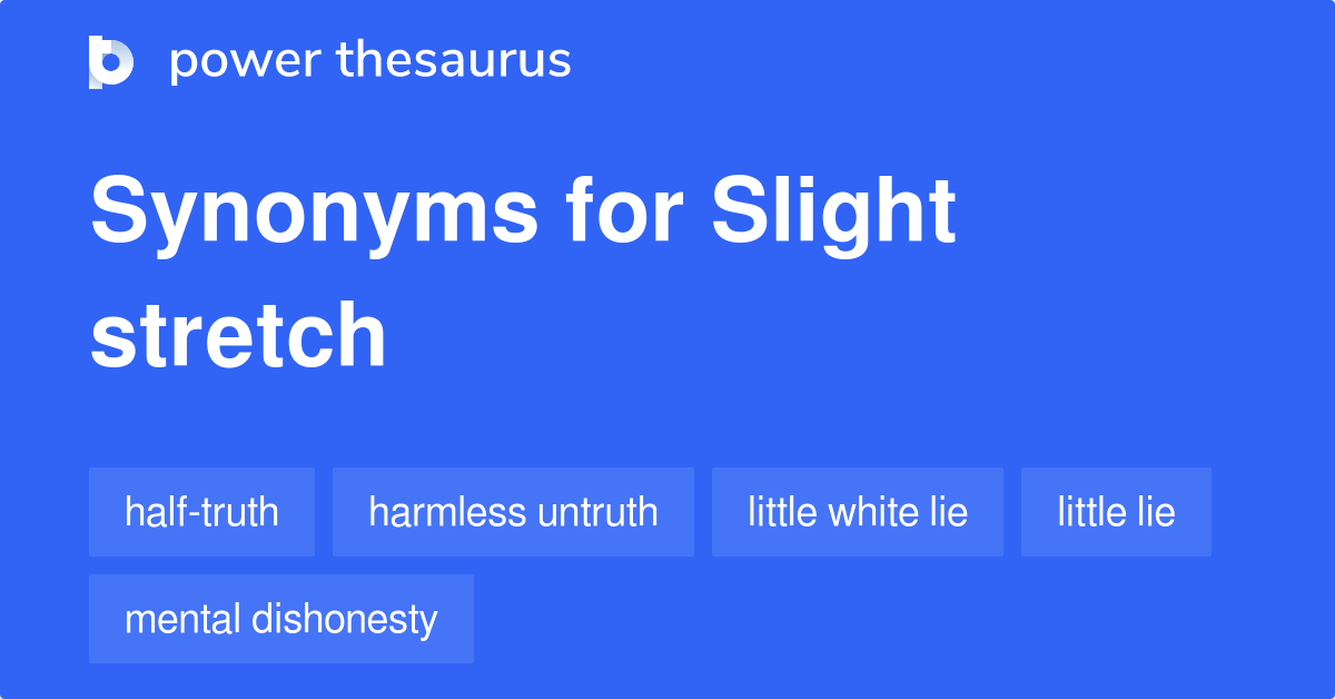 slight-stretch-synonyms-23-words-and-phrases-for-slight-stretch