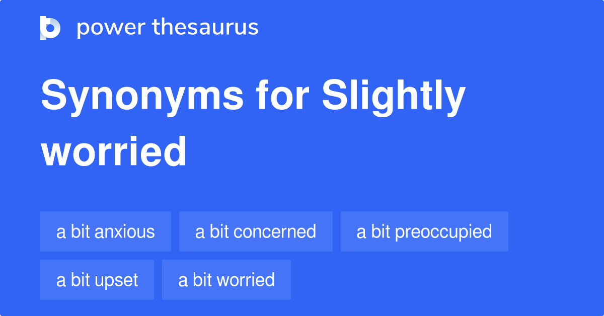 slightly-worried-synonyms-58-words-and-phrases-for-slightly-worried