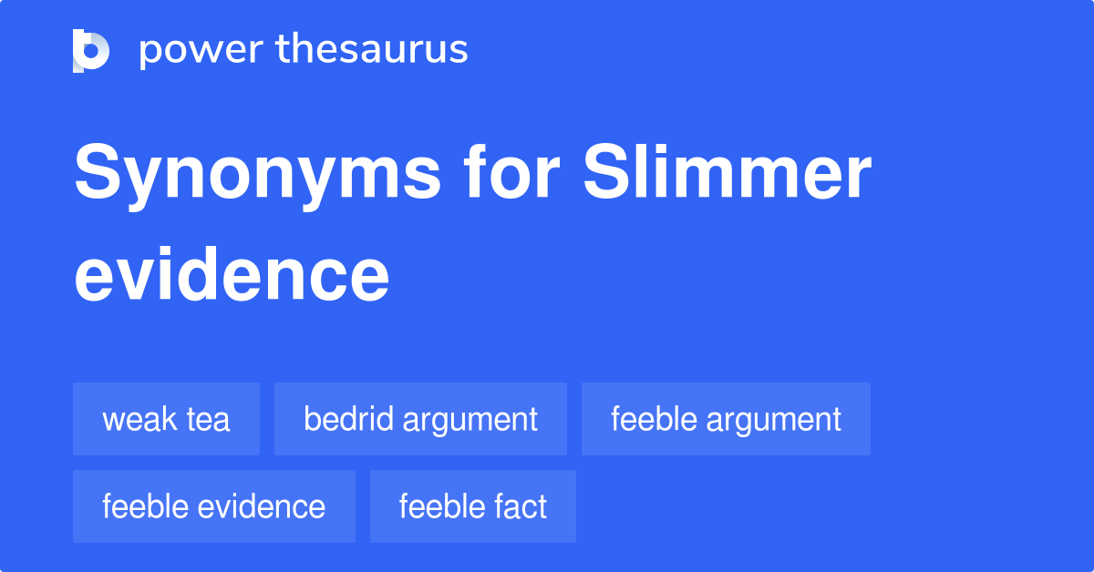 slimmer-evidence-synonyms-44-words-and-phrases-for-slimmer-evidence