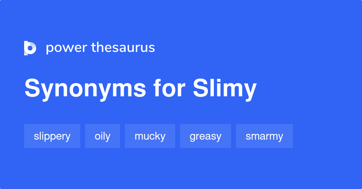 slimy-synonyms-952-words-and-phrases-for-slimy