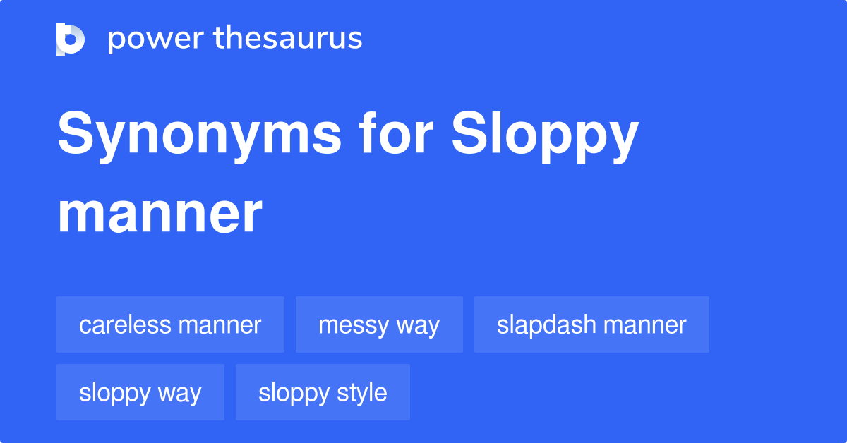 sloppy-manner-synonyms-17-words-and-phrases-for-sloppy-manner