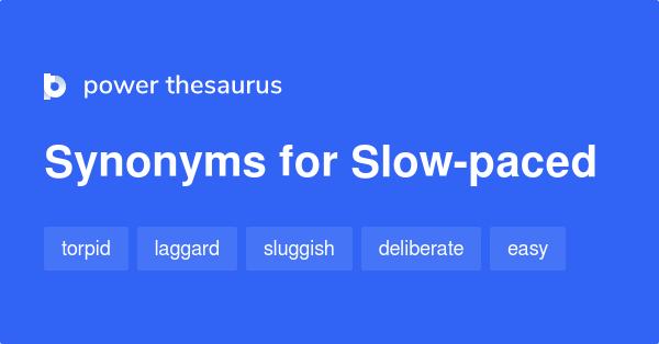 slow-paced-synonyms-178-words-and-phrases-for-slow-paced