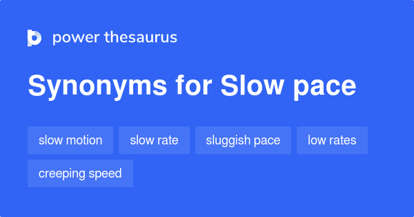 slow-pace-synonyms-140-words-and-phrases-for-slow-pace