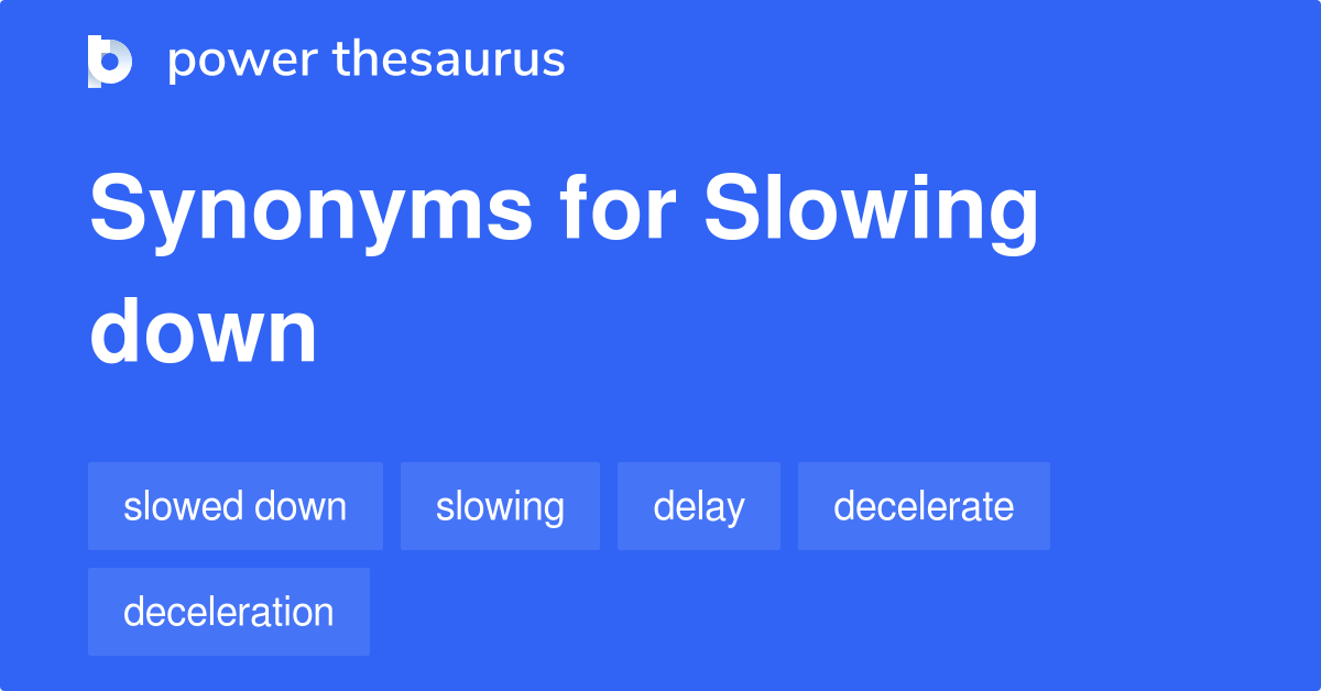 1-synonyms-for-slowing-down-related-to-downs