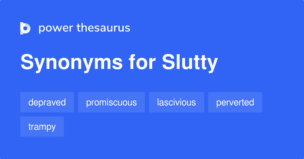 Slutty Synonyms 65 Words And Phrases For Slutty 9850