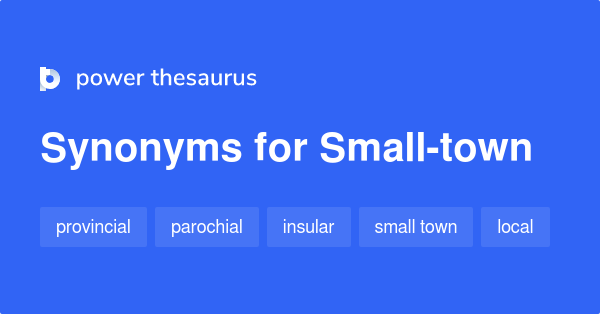 small-town-synonyms-47-words-and-phrases-for-small-town