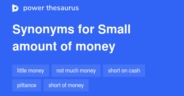 Small amount of money synonym