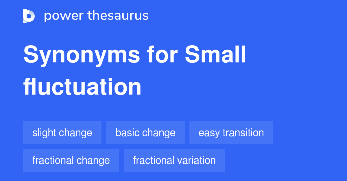 small-fluctuation-synonyms-141-words-and-phrases-for-small-fluctuation