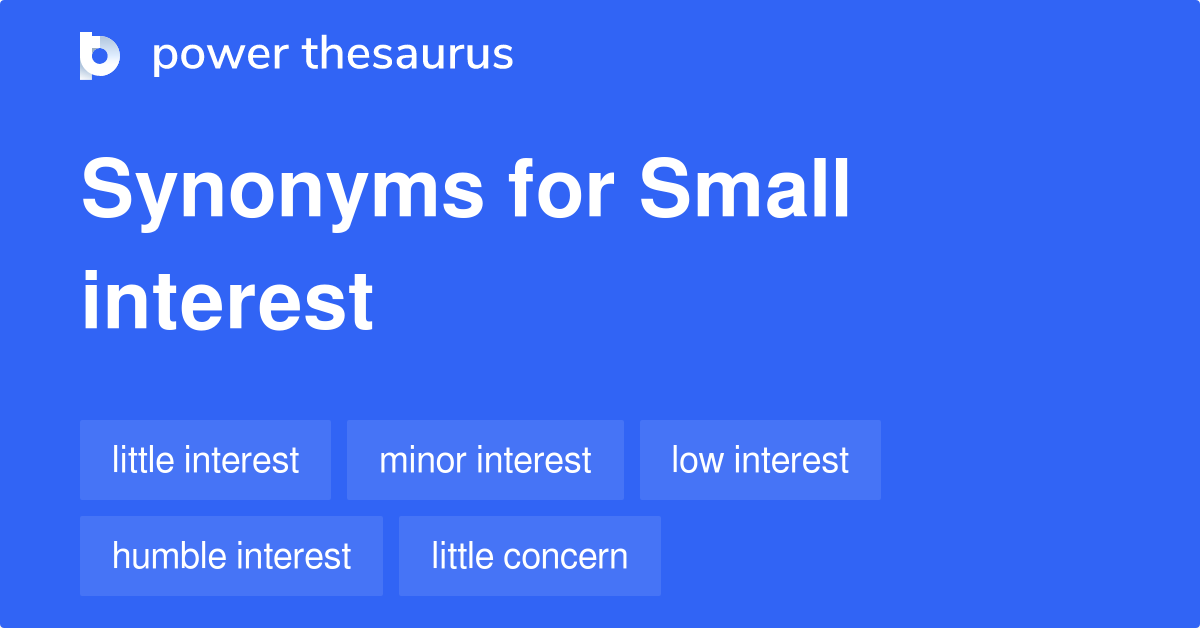 small-interest-synonyms-23-words-and-phrases-for-small-interest