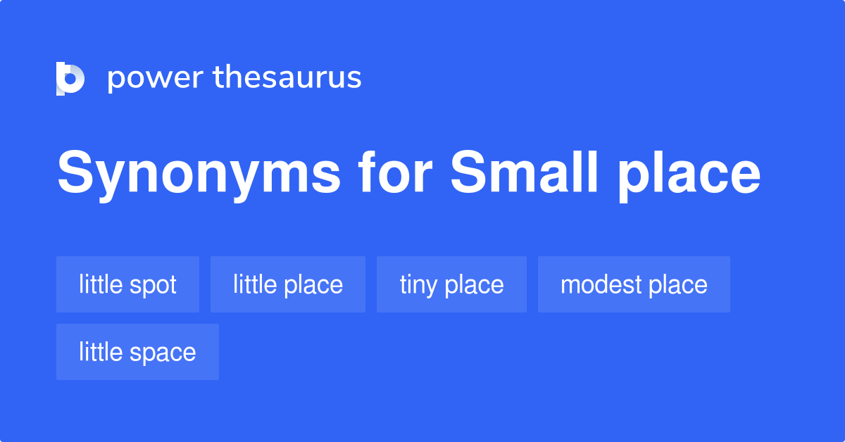 small-place-synonyms-90-words-and-phrases-for-small-place