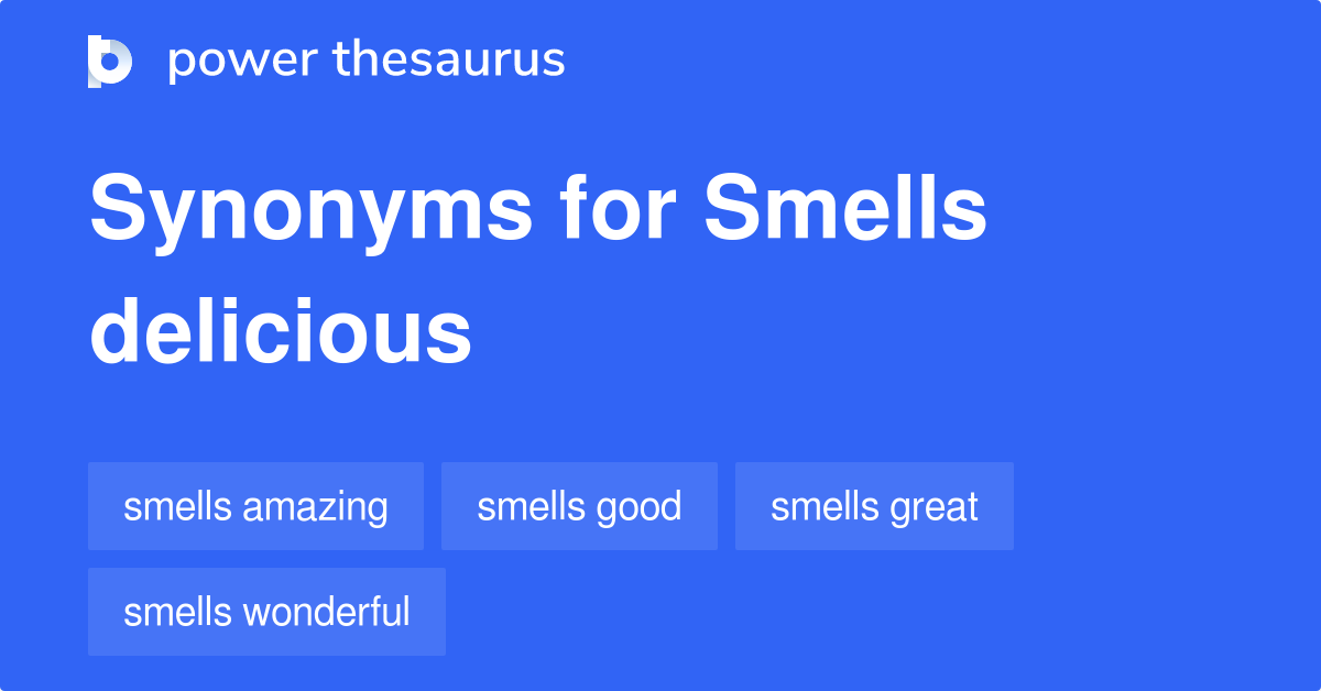 smells-delicious-synonyms-55-words-and-phrases-for-smells-delicious