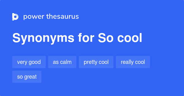 so-cool-synonyms-91-words-and-phrases-for-so-cool