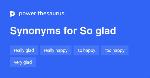 so-glad-synonyms-87-words-and-phrases-for-so-glad