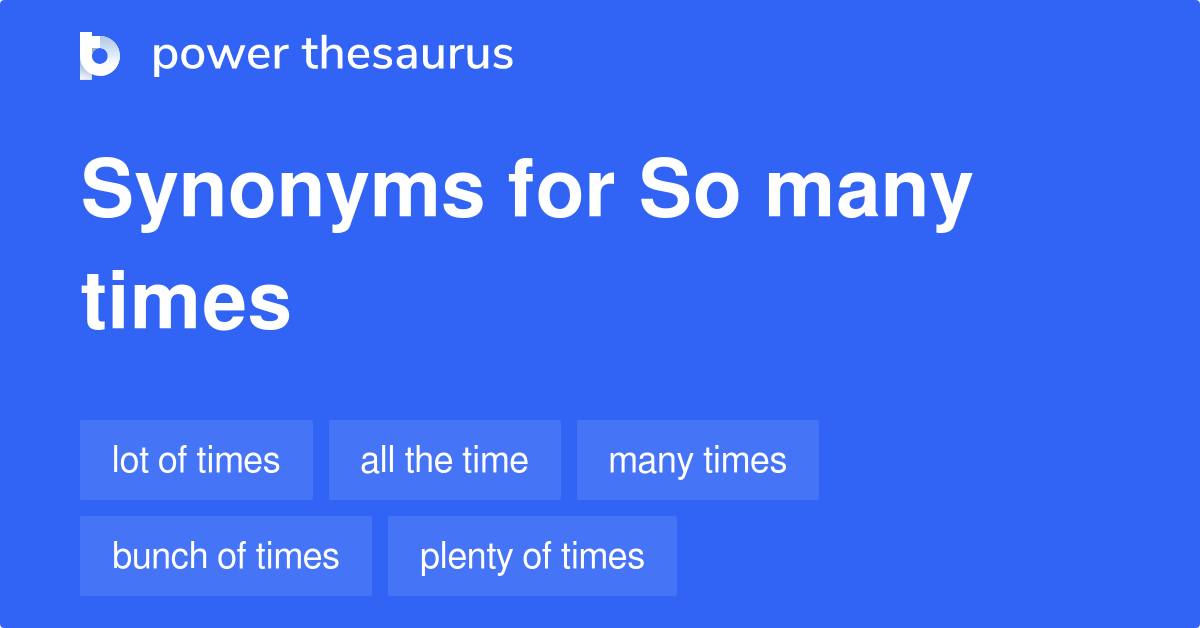 so-many-times-synonyms-121-words-and-phrases-for-so-many-times