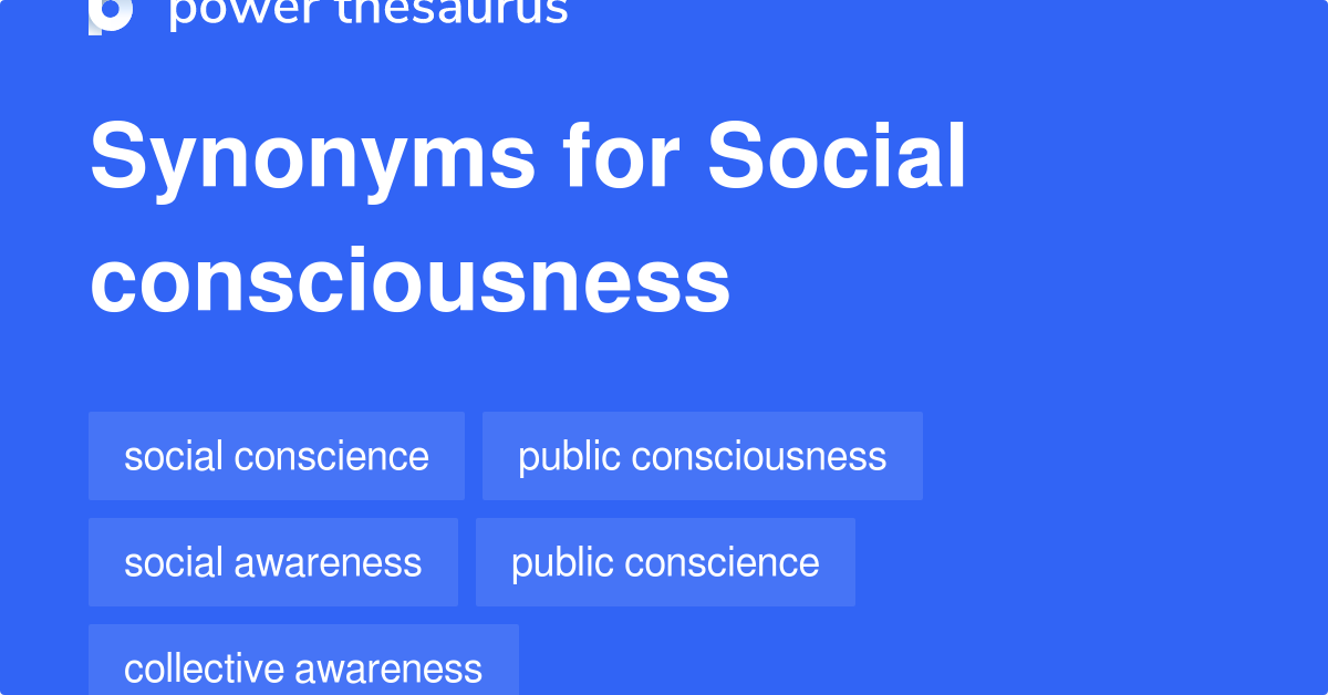 Social Consciousness synonyms 113 Words and Phrases for Social