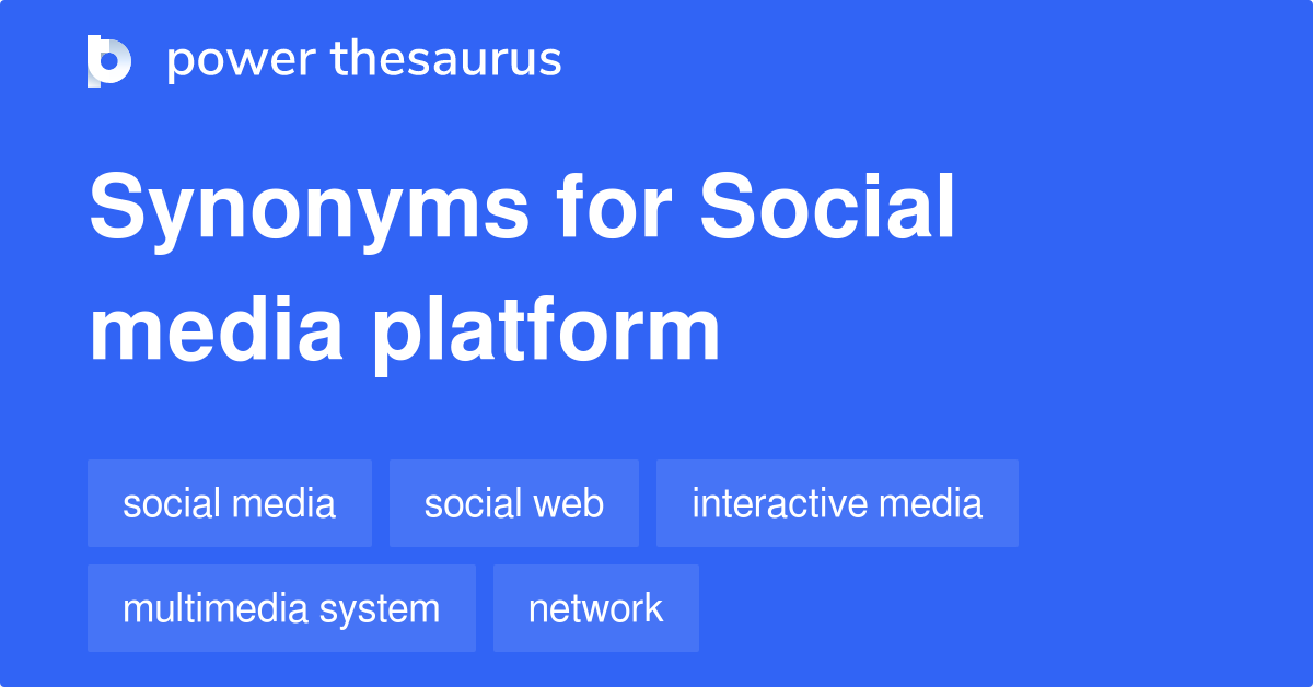 Social Media Platform Synonyms 63 Words And Phrases For Social Media 