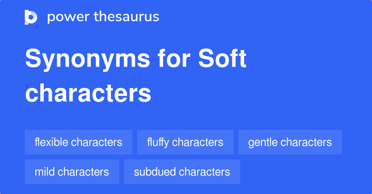 soft-characters-synonyms-65-words-and-phrases-for-soft-characters