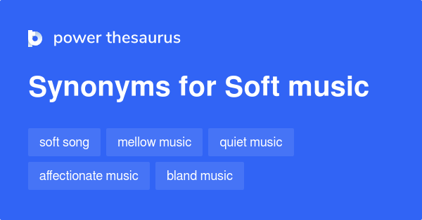 soft-music-synonyms-165-words-and-phrases-for-soft-music