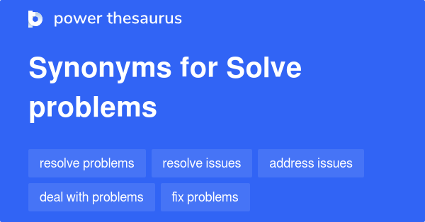 Synonyms for Solve problems