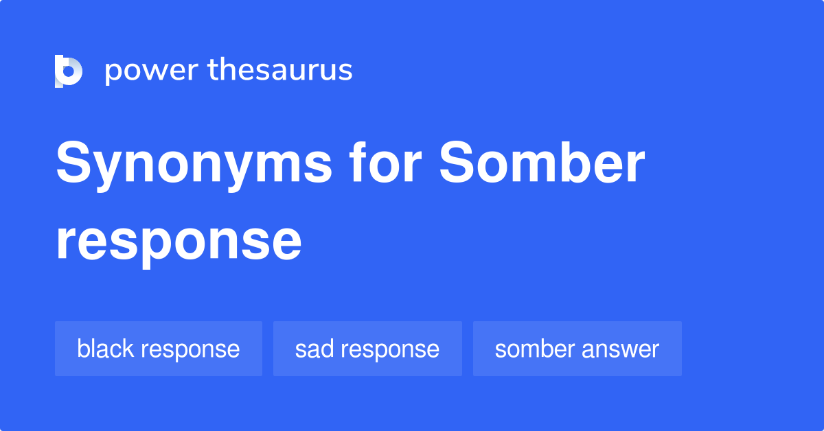 somber-response-synonyms-6-words-and-phrases-for-somber-response