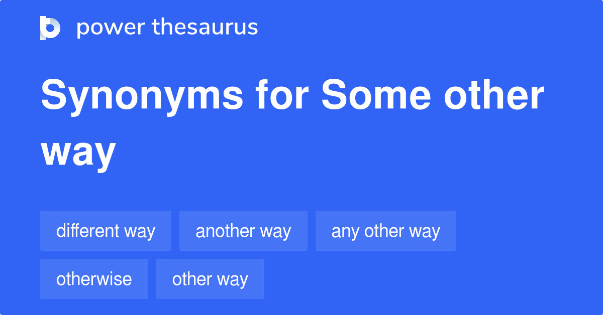 some-other-way-synonyms-244-words-and-phrases-for-some-other-way