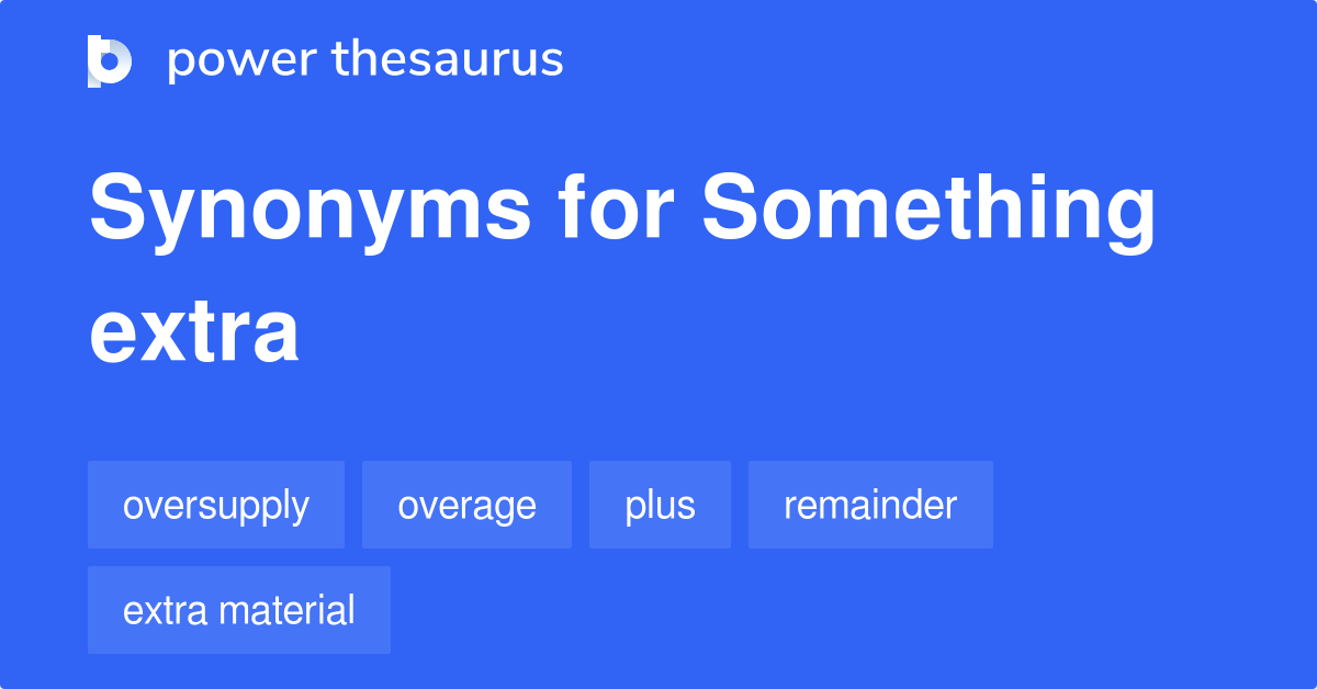 something-extra-synonyms-76-words-and-phrases-for-something-extra