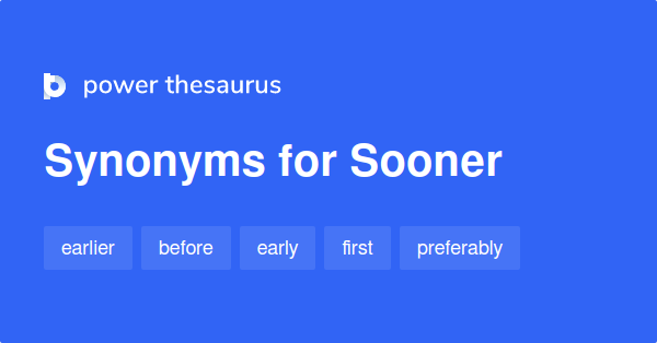 sooner-synonyms-295-words-and-phrases-for-sooner