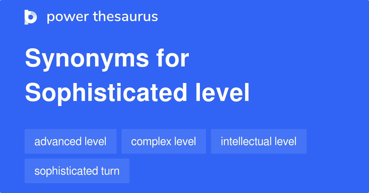 sophisticated-level-synonyms-7-words-and-phrases-for-sophisticated-level