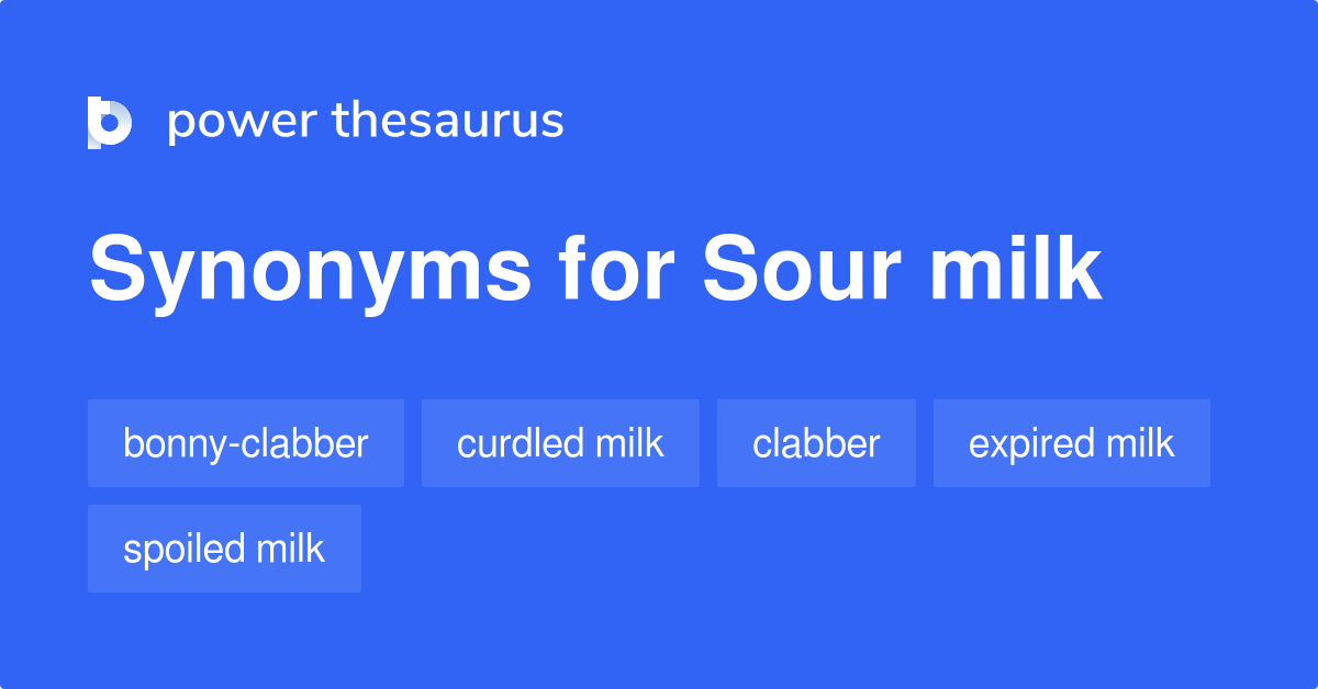 sour-milk-synonyms-231-words-and-phrases-for-sour-milk